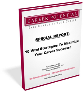 Special Report: 10 Vital Strategies to Maximize Your Career Success!
